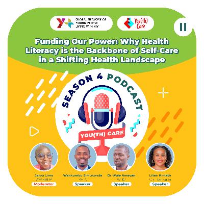 S04E01-Part-II: Funding Our Power: Why Health Literacy is the Backbone of Self-Care in a Shifting Health Landscape