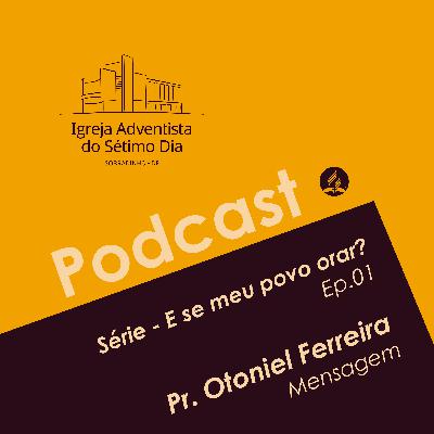 Culto da Comunidade - Série - E se meu povo orar? - 05/07/2020