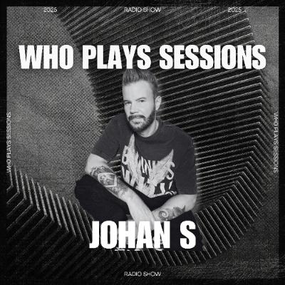 Wh0 Plays Sessions Episode 202: Johan S In The Mix Wh0 Plays Sessions Episode 202: Johan S In The Mix