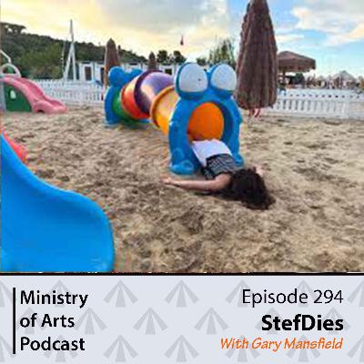 Ep.294 Stefdies - Ministry of Arts Podcast