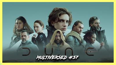 Multiversed #57: How you Dune? Multiversed #57: How you Dune?