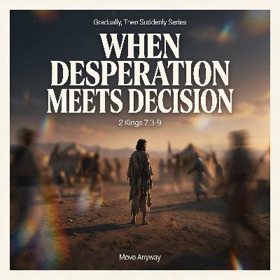 When Desperation Meets Decision