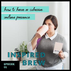 Episode 1 - How to have a cohesive online presence.