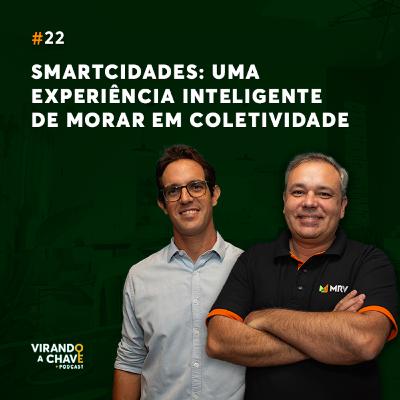 EP 22 I Smartcidades: uma experiência inteligente de morar em coletividade