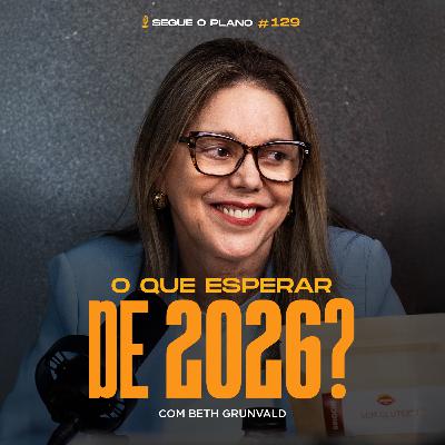 #129 O que esperar de 2026?