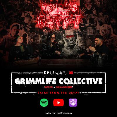 #25 - Grimmlife Collective Returns (Michael Kolence & Jessica Kolence)
