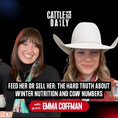 221: Feed Her or Sell Her: The Hard Truth About Winter Nutrition and Cow Numbers with Emma Coffman