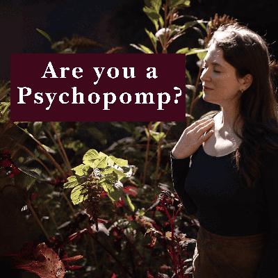 Are you a psychopomp?