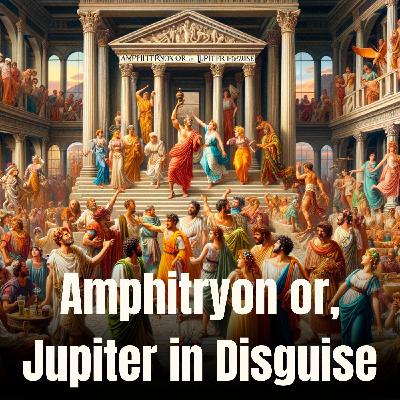 01 - Amphitryon or, Jupiter in Disguise