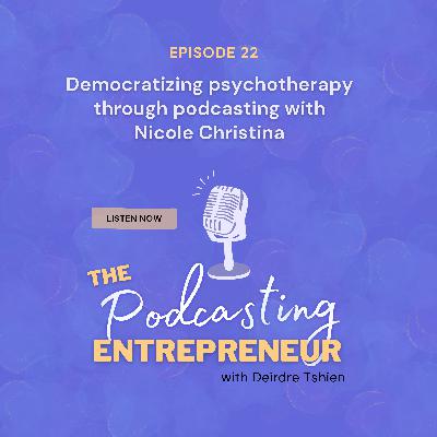 Democratizing psychotherapy through podcasting with Nicole Christina
