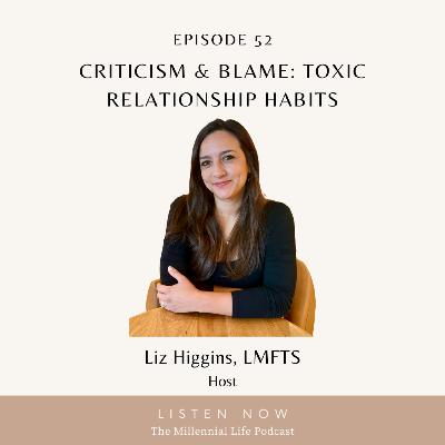 Criticism & Blame: Toxic Relationship Habits Criticism & Blame: Toxic Relationship Habits