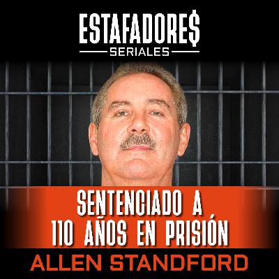 Sentenciado a 110 años en prisión - Allen Standford