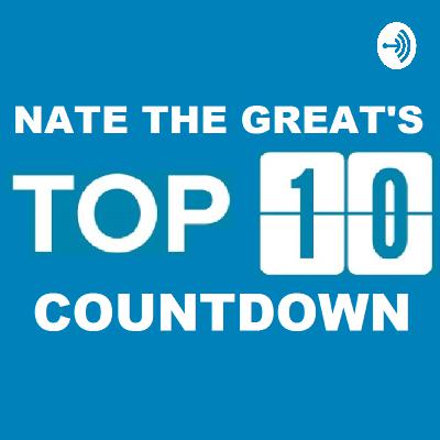 Nate The Great's Top 10 Countdown - Week of 4-1-2020 Nate The Great's Top 10 Countdown - Week of 4-1-2020