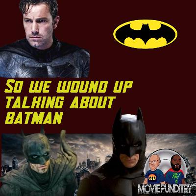 So We Wound Up Talking About Batman