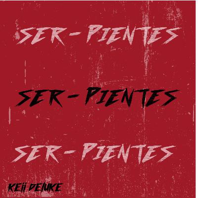 SER- PIENTES / CAPITULO 1 SER- PIENTES / CAPITULO 1