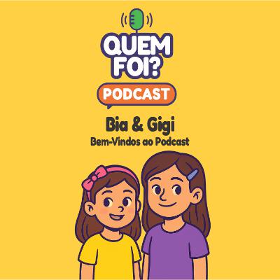 Bem-vindos ao QUEM FOI? Podcast Bem-vindos ao QUEM FOI? Podcast