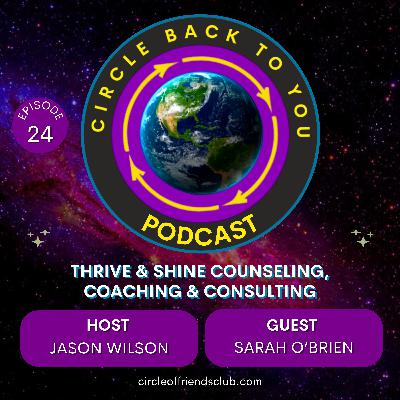 Circle Back To You with Sarah O'Brien | Episode 24 Circle Back To You with Sarah O'Brien | Episode 24