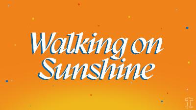 Walking On Sunshine Pt.5 - Audio Walking On Sunshine Pt.5 - Audio