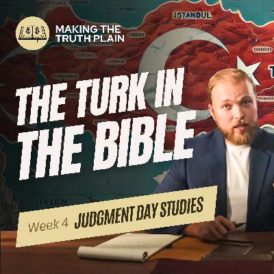 The Turk In The Bible | Judgment Day Week 4