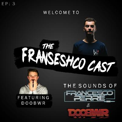 The Franseshco Cast - Ep.3 Ft Doobwr