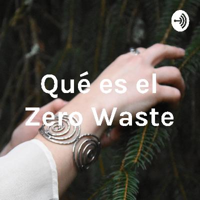 Qué es el Zero Waste