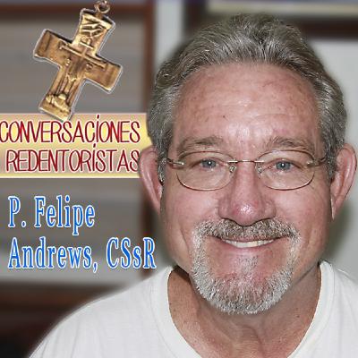Episodio 24: P. Felipe Andrews, CSsR