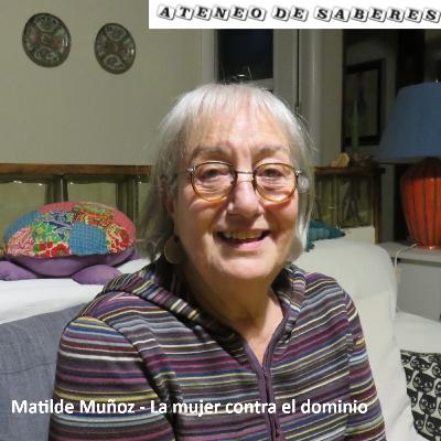Matilde Muñoz - La mujer contra el dominio