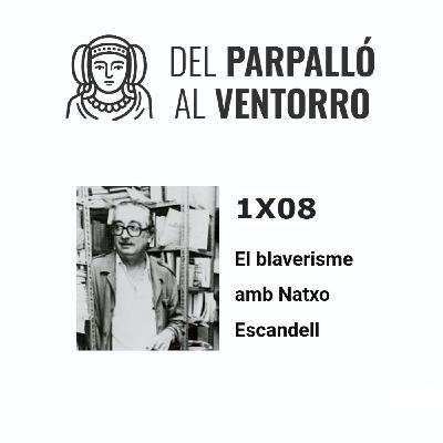 1X08 El blaverisme amb Natxo Escandell