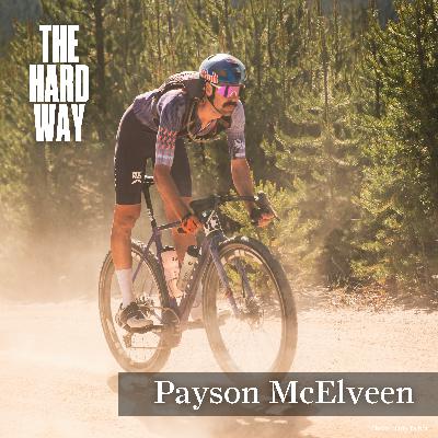 Pro Cyclist Payson McElveen - The Hardest Ride Is the One You Don’t See - on Creativity, Pressure & What Comes Next