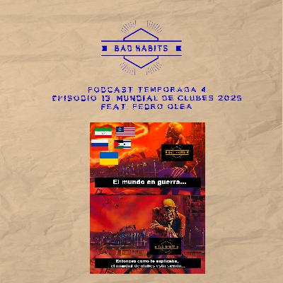 Episodio 13 T4: Mundial de Clubes 2025 feat. Pedro Olea