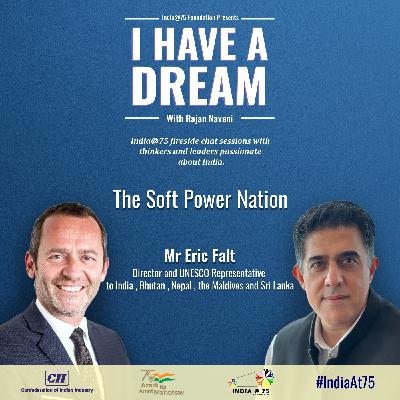 Episode 19 - Fireside Chat with Mr. Eric Falt, Director and UNESCO Representative to India