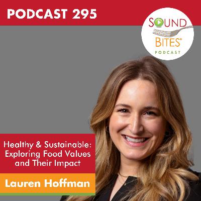 295: Healthy & Sustainable: Exploring Food Values and Their Impact – Lauren Hoffman 295: Healthy & Sustainable: Exploring Food Values and Their Impact – Lauren Hoffman
