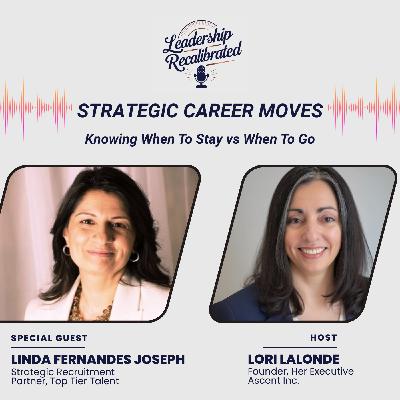 Strategic Career Moves: Knowing When To Stay vs When To Go