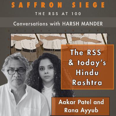 Aakar Patel, Rana Ayyub and Harsh Mander on the RSS and Hindu Rashtra today Aakar Patel, Rana Ayyub and Harsh Mander on the RSS and Hindu Rashtra today