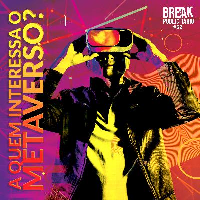 A quem interessa o Metaverso? A quem interessa o Metaverso?