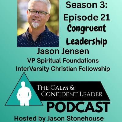 S3- Episode 21 - Congruent Leadership - Jason Jensen