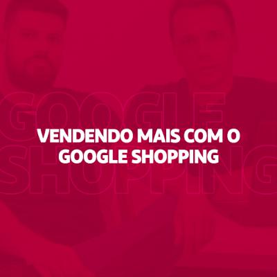 Vendendo Mais Com Google Shopping - Escola Responde