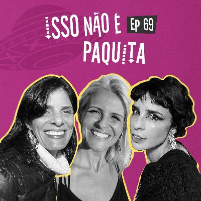 EP69 - Isso não é paquita EP69 - Isso não é paquita