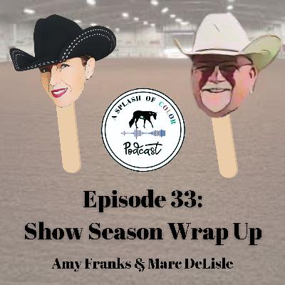 Episode 33: Show Season Wrap Up Episode 33: Show Season Wrap Up