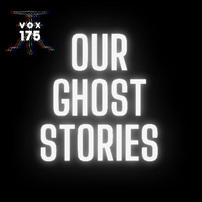 Our Ghost Stories