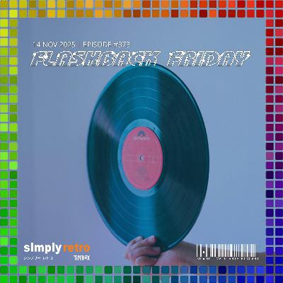 373. Simply Retro by Tin Box pres. Flashback Friday 373. Simply Retro by Tin Box pres. Flashback Friday