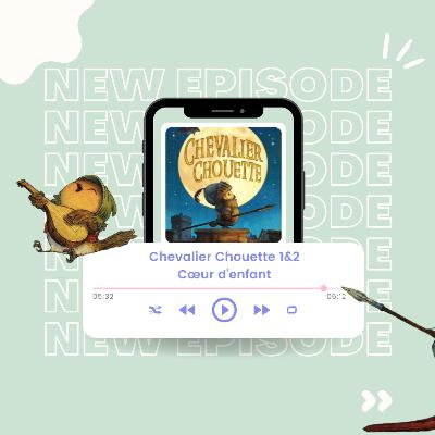 Chevalier Chouette 1&2