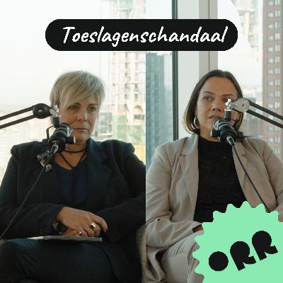 Wat zeg je?! - Toeslagenschandaal - met Nathalie Grootenboer en Laurentien van Oranje