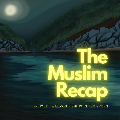 Salmon Fishing in the Yemen Film Review | Ep. 4