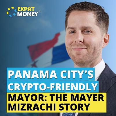 394: Panama City’s Crypto-Friendly Mayor: The Mayer Mizrachi Story 394: Panama City’s Crypto-Friendly Mayor: The Mayer Mizrachi Story