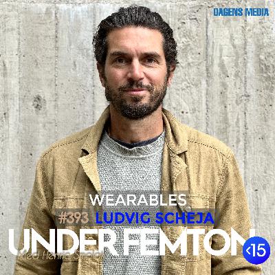 #393 Wearables - Ludvig Scheja