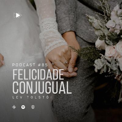 085 - OS RUSSOS: Felicidade Conjugal - Tolstói