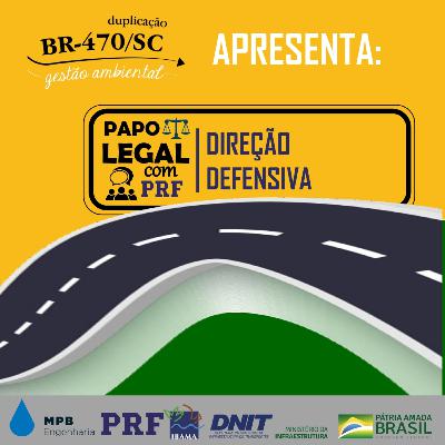 Papo Legal com PRF: Direção Defensiva