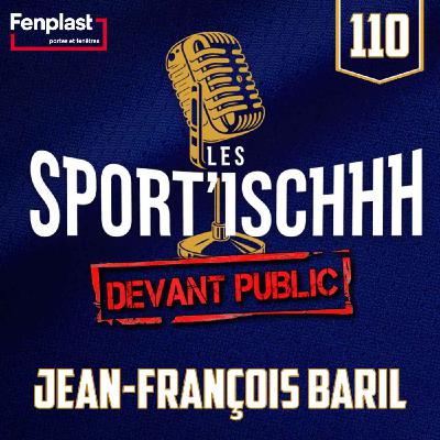 Les Sport'ischhh - EP110 - Jean-François Baril Les Sport'ischhh - EP110 - Jean-François Baril