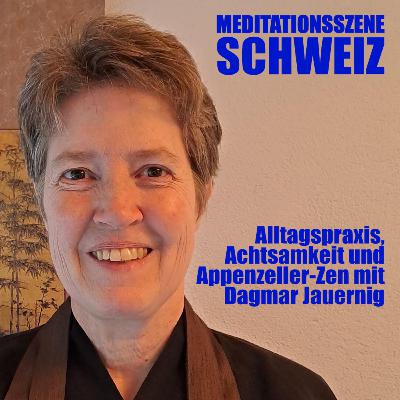 Alltagspraxis, Achtsamkeit und Appenzeller-Zen mit Dagmar Jauernig